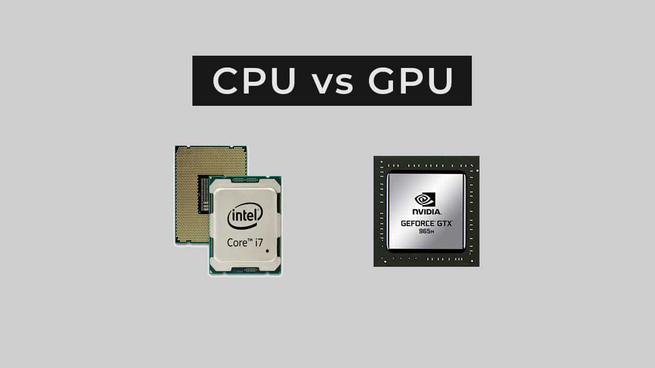CPU’lar ve GPU’lar arasındaki fark nedir?